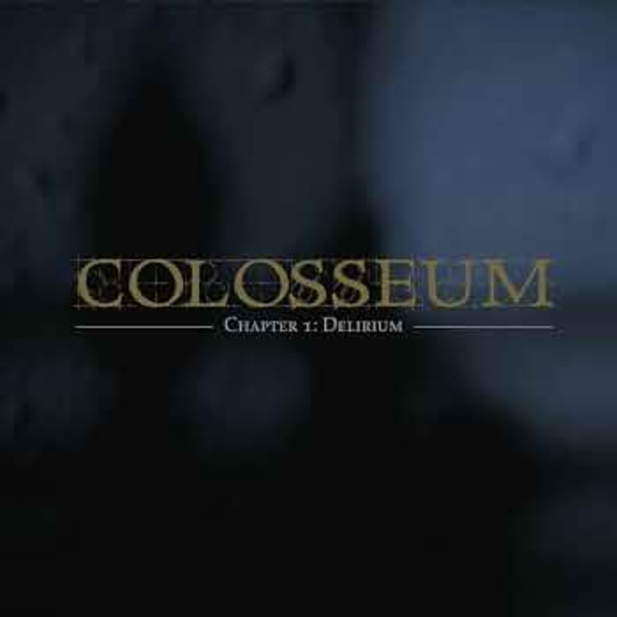 Colosseum - Chapter 1 : Delirium