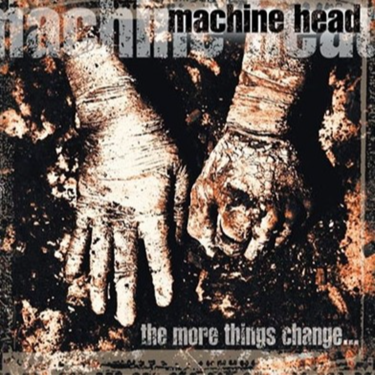 Machine Head - The More Things Change...
